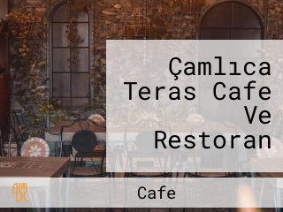 Çamlıca Teras Cafe Ve Restoran