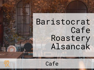 Baristocrat Cafe Roastery Alsancak