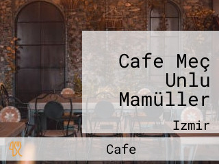 Cafe Meç Unlu Mamüller