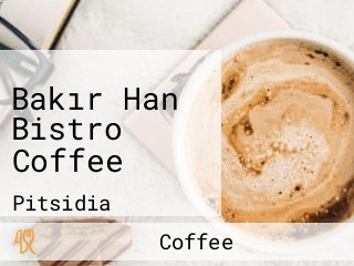 Bakır Han Bistro Coffee