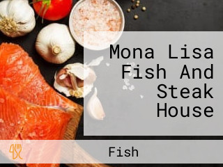 Mona Lisa Fish And Steak House