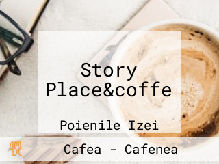Story Place&coffe