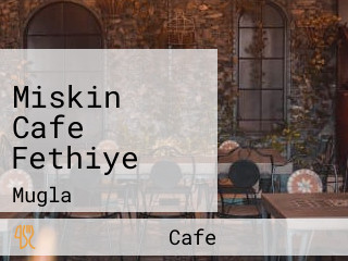 Miskin Cafe Fethiye