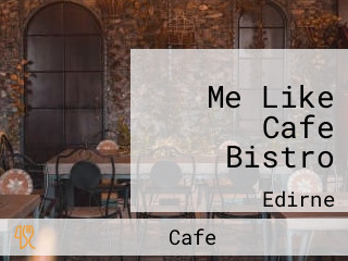 Me Like Cafe Bistro