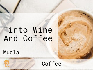 Tinto Wine And Coffee