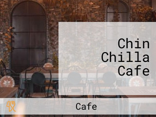 Chin Chilla Cafe