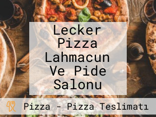 Lecker Pizza Lahmacun Ve Pide Salonu