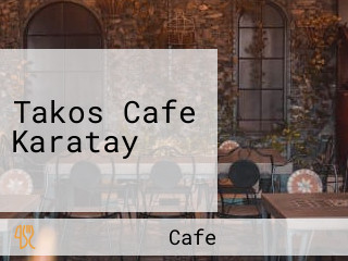 Takos Cafe Karatay