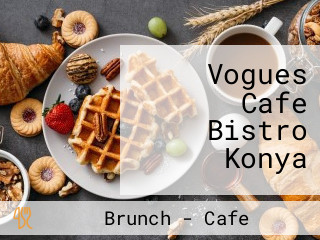 Vogues Cafe Bistro Konya