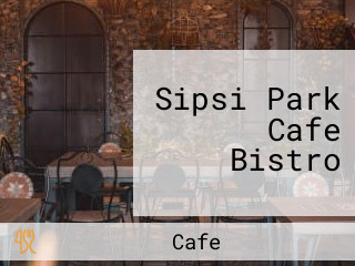 Sipsi Park Cafe Bistro