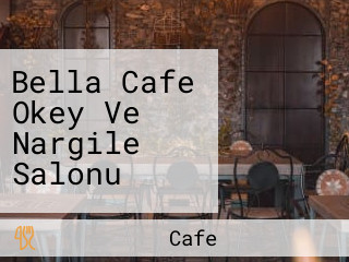 Bella Cafe Okey Ve Nargile Salonu