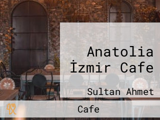 Anatolia İzmir Cafe