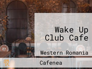 Wake Up Club Cafe