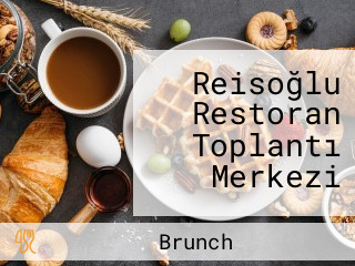 Reisoğlu Restoran Toplantı Merkezi