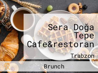 Sera Doğa Tepe Cafe&restoran