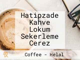 Hatipzade Kahve Lokum Sekerleme Cerez