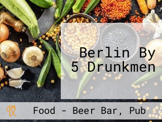 Berlin By 5 Drunkmen
