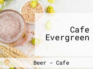 Cafe Evergreen