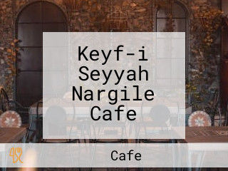 Keyf-i Seyyah Nargile Cafe