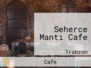 Seherce Mantı Cafe