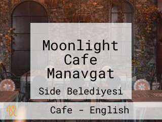 Moonlight Cafe Manavgat