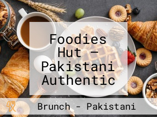 Foodies Hut — Pakistani Authentic Cuisine — Gebze Kocaeli