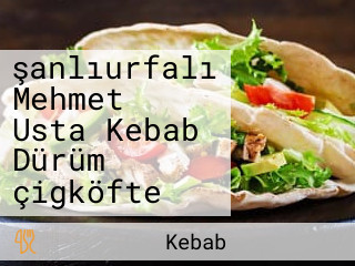 şanlıurfalı Mehmet Usta Kebab Dürüm çigköfte