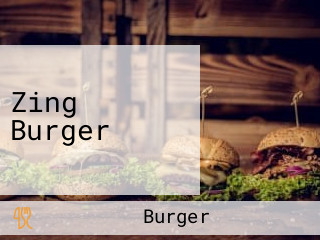 Zing Burger