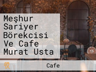 Meşhur Sariyer Börekcisi Ve Cafe Murat Usta
