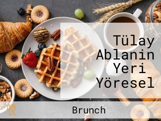 Tülay Ablanin Yeri̇ Yöresel Yemekler Köy Kahvaltisi