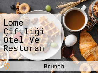 Lome Çiftliği Otel Ve Restoran