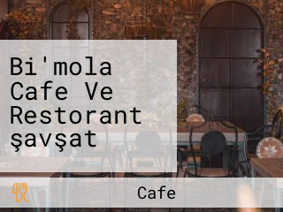 Bi'mola Cafe Ve Restorant şavşat
