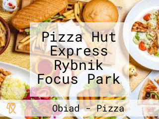 Pizza Hut Express Rybnik Focus Park