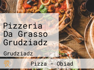 Pizzeria Da Grasso Grudziadz