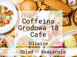 Coffeina Grodowa 18 Cafe