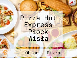 Pizza Hut Express Płock Wisła