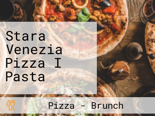 Stara Venezia Pizza I Pasta