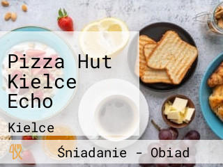 Pizza Hut Kielce Echo