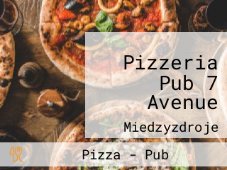 Pizzeria Pub 7 Avenue