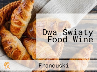 Dwa Światy Food Wine