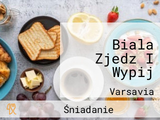 Biala Zjedz I Wypij