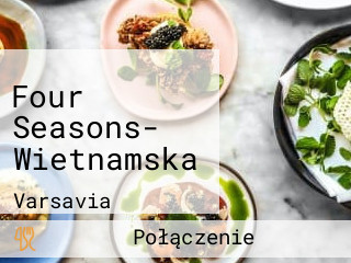 Four Seasons- Wietnamska