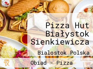 Pizza Hut Białystok Sienkiewicza