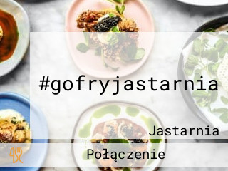 #gofryjastarnia