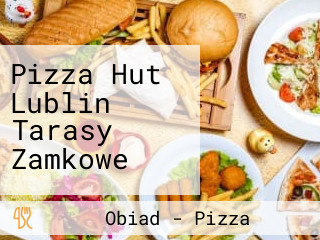 Pizza Hut Lublin Tarasy Zamkowe