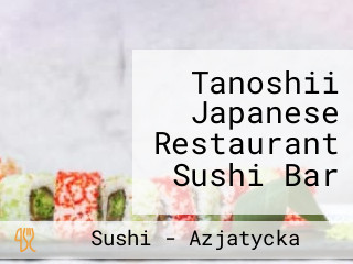 Tanoshii Japanese Restaurant Sushi Bar