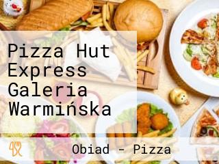 Pizza Hut Express Galeria Warmińska