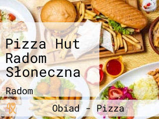 Pizza Hut Radom Słoneczna