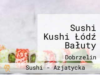 Sushi Kushi Łódź Bałuty