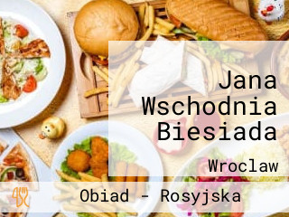 Jana Wschodnia Biesiada